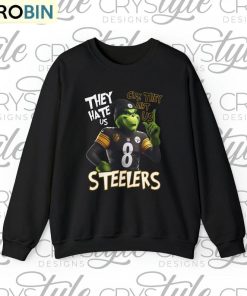 they-hate-us-cuz-they-aint-us-trendy-steelers-football-crewneck-sweatshirt-hoodie