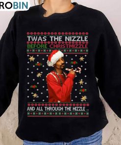 Twas The Nizzle Before Christmizzle Shirt, Christmas Snoop Dogg Crewneck Sweatshirt Unisex T Shirt