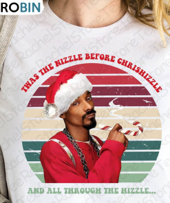 Twas The Nizzle Before Christmizzle Shirt, Funny Unisex T Shirt Short Sleeve