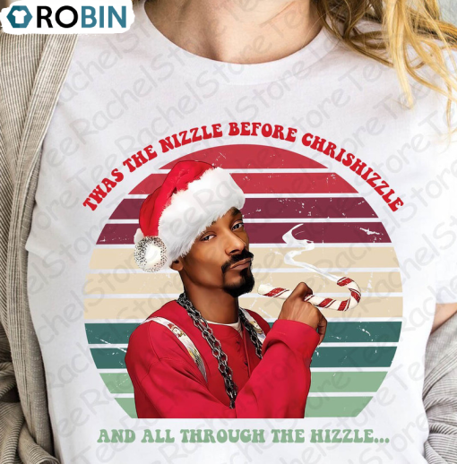 Twas The Nizzle Before Christmizzle Shirt, Funny Unisex T Shirt Short Sleeve
