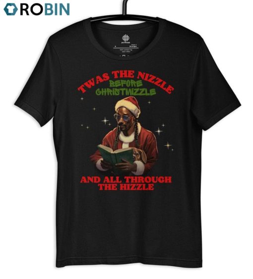 Twas The Nizzle Before Christmizzle Shirt, Snoop Christmas Unisex T Shirt Long Sleeve