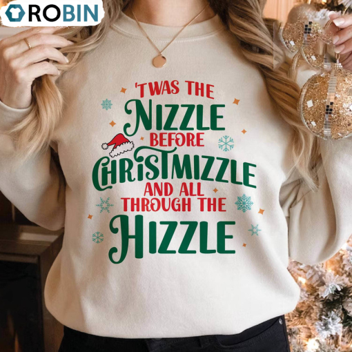 Twas The Nizzle Before Christmizzle Shirt, Snoop Santa Sweater Crewneck Sweatshirt