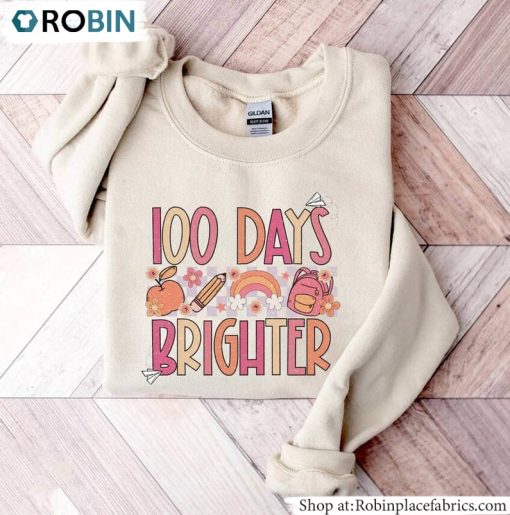100 Days Brighter Shirt, 100 Days Of School Unisex Hoodie Crewneck
