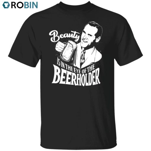 Beer Holder Unisex Shirt, Hoodie, Sweatshirt Crewneck
