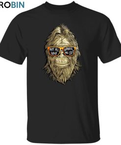 Bigfoot Wander Unisex Shirt, Hoodie, Sweatshirt Crewneck Bigfoot Wander Unisex Shirt, Hoodie, Sweatshirt Crewneck