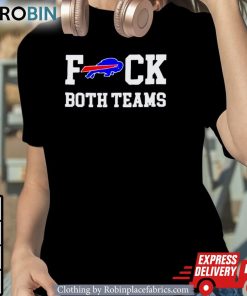 Buffalo Bills Fuck Both Teams Shirt