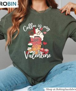 Coffee Cup Valentine Inspired Sweatshirt , Coffee Is My Valentine Unisex Shirt Coffee Cup Valentine Inspired Sweatshirt , Coffee Is My Valentine Unisex Shirt