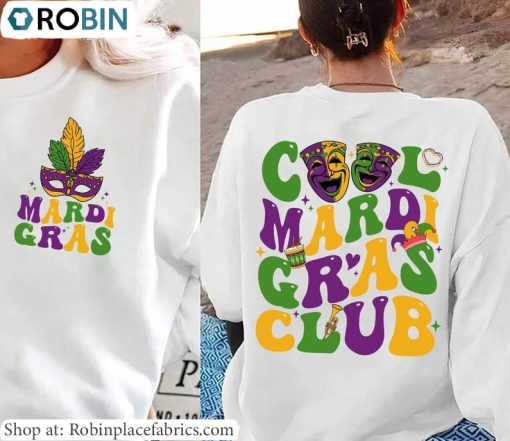 Cool Mardi Gras Carnival T Shirt , Cool Mardi Gras Club Sweatshirt Tee Tops