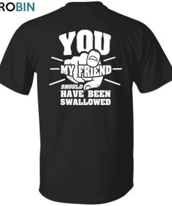 Custom Swallowed Unisex Shirt, Hoodie, Sweatshirt Crewneck