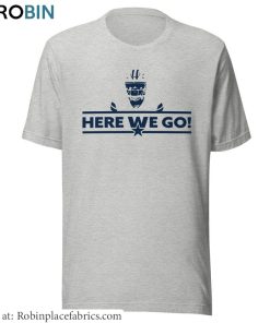 Dak Prescott Shirt, Here We Go Unisex T Shirt Unisex Hoodie