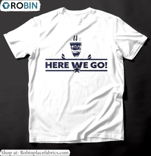 Dak Prescott Shirt, Here We Go Unisex T Shirt Unisex Hoodie