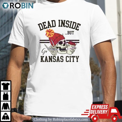 Dead Inside But Go Kansas City Skeleton Shirt