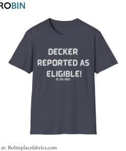 Decker Reported As Eligible T Shirt, Decker Reported Shirt Long Sleeve Decker Reported As Eligible T Shirt, Decker Reported Shirt Long Sleeve