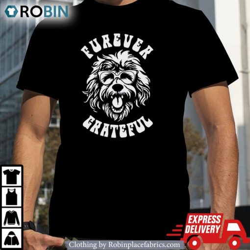 Dog Furever Grateful Shirt