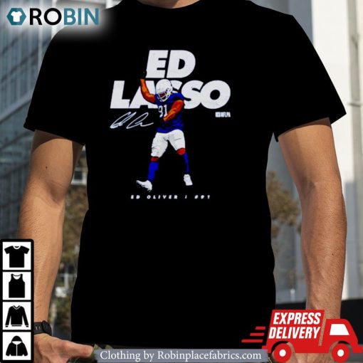 Ed Oliver Buffalo Ed Lasso Football Signature Shirt