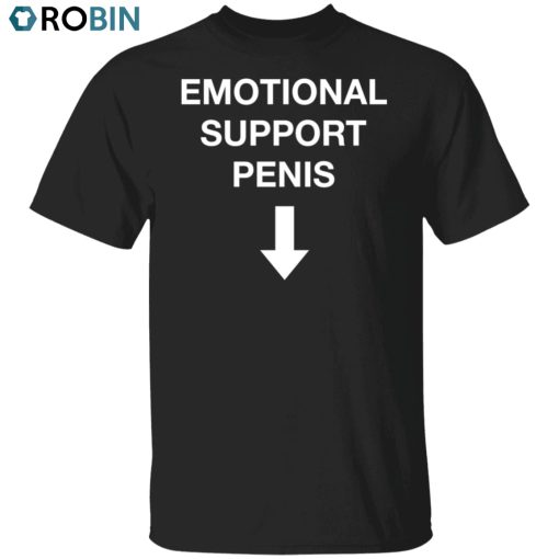Emotional Support Penis Unisex Shirt, Hoodie, Sweatshirt Crewneck