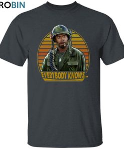 Everybody Knows… Unisex Shirt, Hoodie, Sweatshirt Crewneck