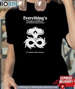 Everything’s Beautiful An Invitation To Ultimate Knowing Shirt