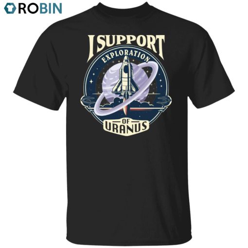 Exploration Of Uranus Unisex Shirt, Hoodie, Sweatshirt Crewneck