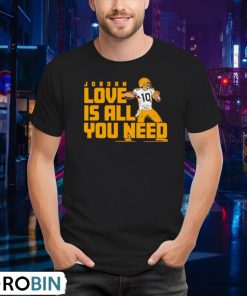 fan-michigan-like-jordan-love-is-all-you-need-green-bay-packers-player-shirt