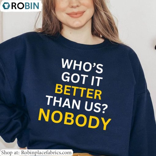 Fantastic Michigan Sweatshirt, Who’s Got It Better Than Us Shirt Unisex Hoodie