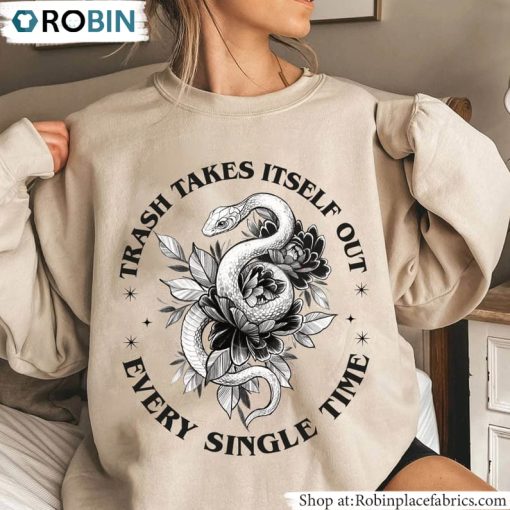 Fantastic Trash Takes Itself Out Every Single Time Shirt, Funny Era Long Sleeve Sweater