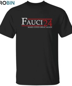 Fauci 24 Unisex Shirt, Hoodie, Sweatshirt Crewneck