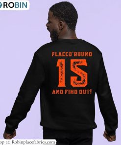 Flacco Round And Find Out Hoodie ,Joe Flacco Shirt Short Sleeve