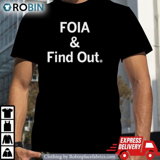 Foia And Find Out Shirt