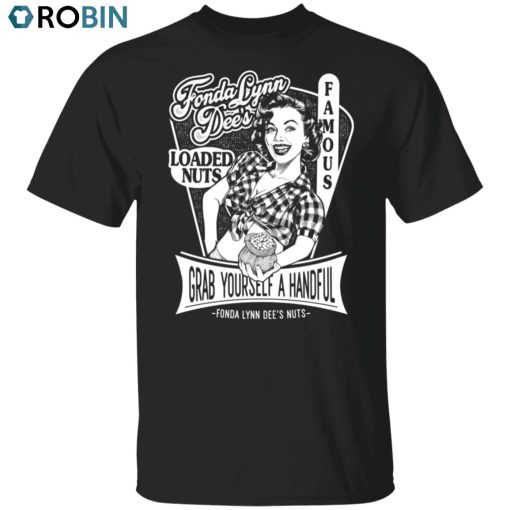 Fonda Lynn Dee’s Nuts Unisex Shirt, Hoodie, Sweatshirt Crewneck