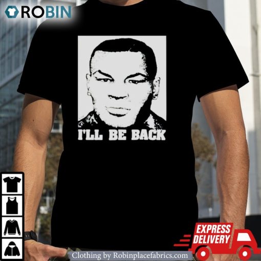 Free Mike Tyson I’ll Be Back Vintage Shirt