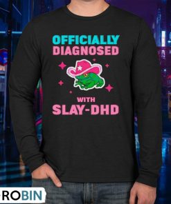 frog-officially-diagnosed-with-slay-dhd-shirt-3