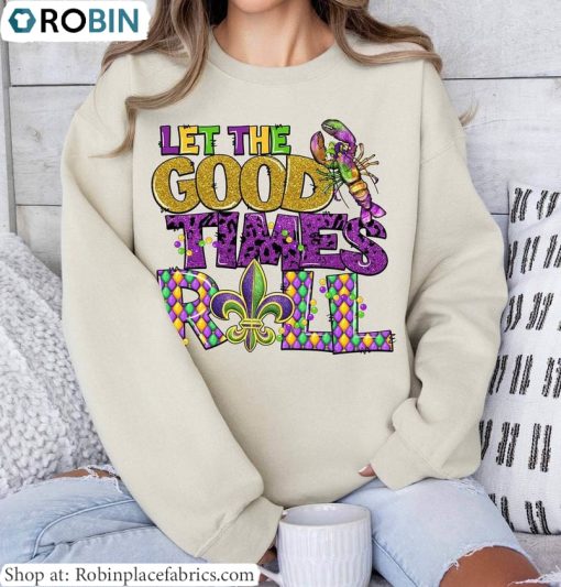 Funny Let’s The Good Times Roll Shirt, Cute Hoodie, Sweatshirt Unisex Gift For Holiday