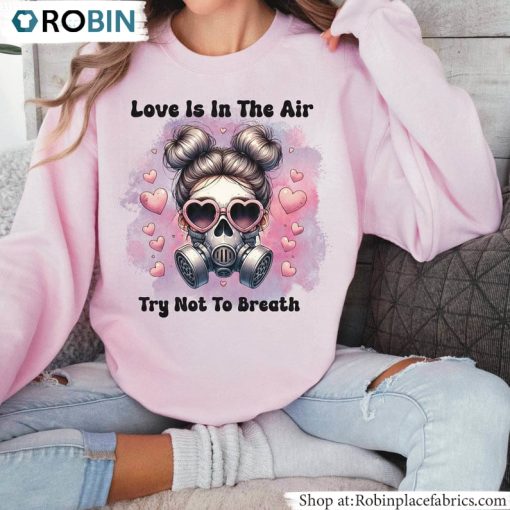 Funny Love Is In The Air Try Not To Breathe Shirt, Valentines T Shirt Tank Top
