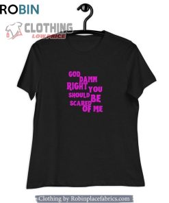 Gd Right You Should Be Scared Of Me Shirt, Halsey Women Unisex Shirt, Hoodie, Sweatshirt