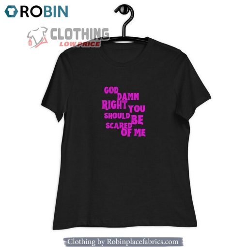 Gd Right You Should Be Scared Of Me Shirt, Halsey Women Unisex Shirt, Hoodie, Sweatshirt