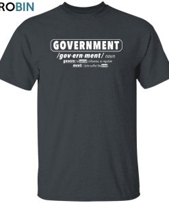 Government Unisex Shirt, Hoodie, Sweatshirt Crewneck