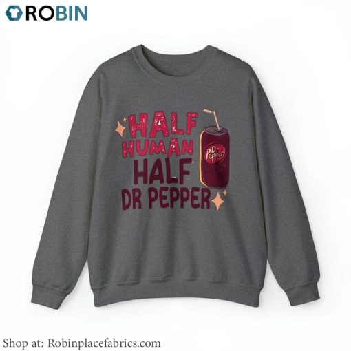 Half Human Dr Pepper Sweatshirt, Cool Dr Pepper Shirt Short Sleeve