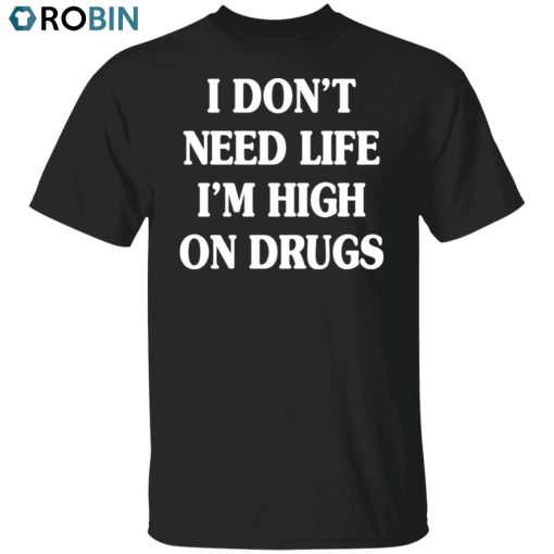 High on Drugs Unisex Shirt, Hoodie, Sweatshirt Crewneck