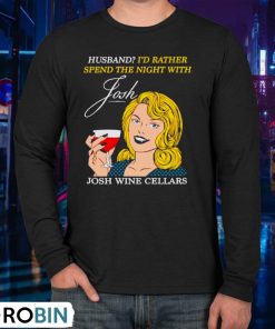 Husband I’d Rather Spend The Night With Josh Wine Cellars Shirt