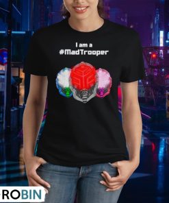 i-am-a-madtrooper-shirt-2