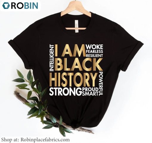 I Am Black History Funny Shirt, Black Lives Matter Inspired Long Sleeve Crewneck