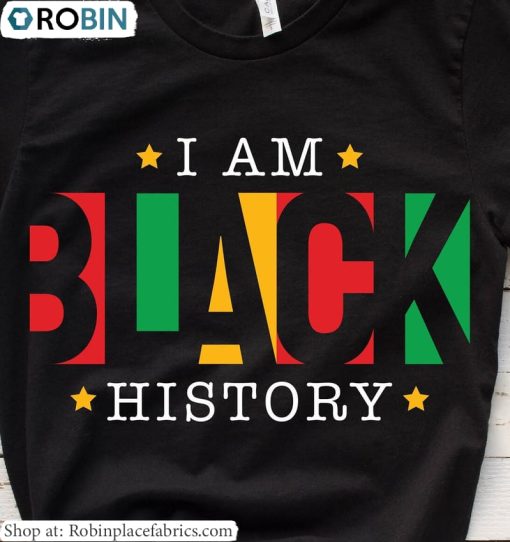 I Am Black History Shirt, Cute Black History Hoodie Short Sleeve