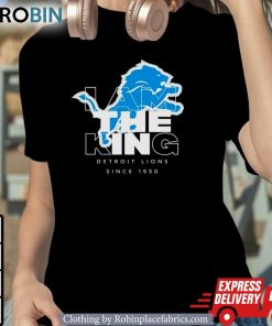 I Am The King Detroit Lions Since 1930 Shirt