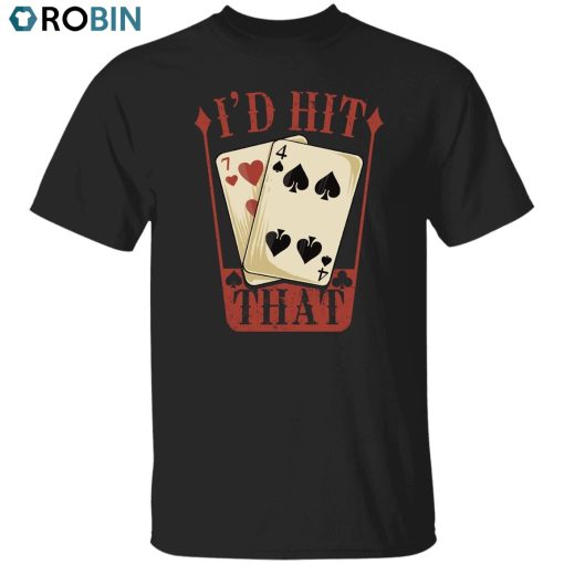 I’d Hit That Unisex Shirt, Hoodie, Sweatshirt Crewneck