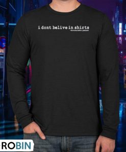 I Don’t Believe In Distractable Podcast Shirt