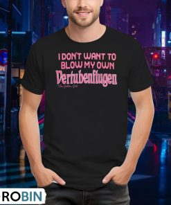 i-don-t-want-to-blow-my-own-vertubenflugen-shirt