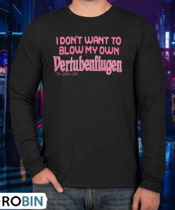 I Don’t Want To Blow My Own Vertubenflugen Shirt