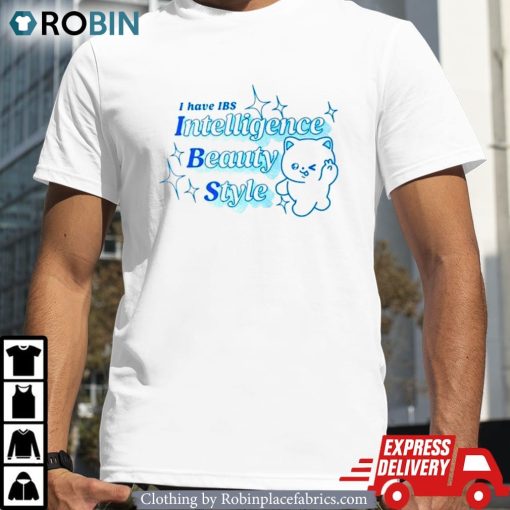 I Have Ibs Intelligence Beauty Style Shirt