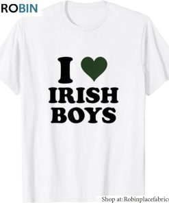 I Love Irish Boys Shirt, Shamrock Unisex Hoodie Sweatshirt I Love Irish Boys Shirt, Shamrock Unisex Hoodie Sweatshirt